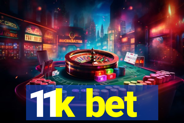 11k bet